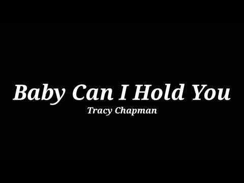 Tracy Chapman - Baby Can I Hold You (Lyrics)