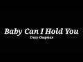 Tracy Chapman - Baby Can I Hold You (Lyrics)