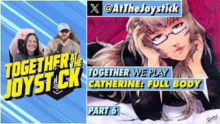 Together We Play Catherine: Full Body (Part 6)
