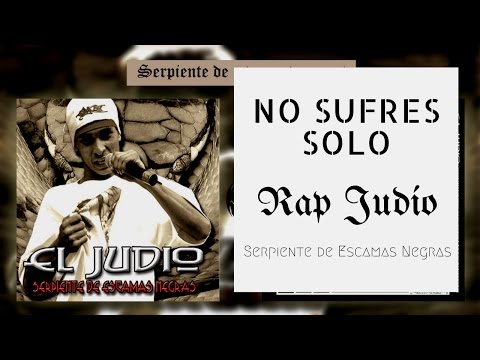 Rap Judío - No Sufres Solo (Serpiente de escamas negras)