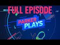 Parker Plays S01 E01 Pilot FULL EPISODE