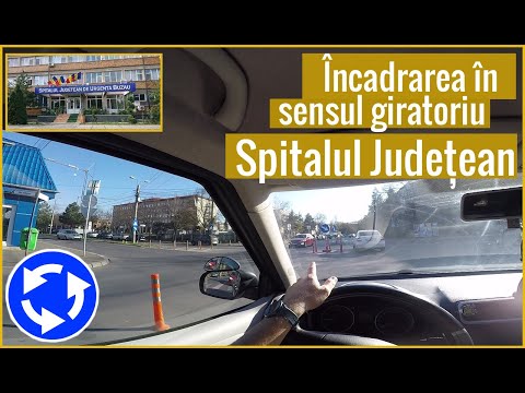 Încadrearea în sensul giratoriu Spitalul Județean Buzău. Scoala de soferi. Instructor auto Buzău.
