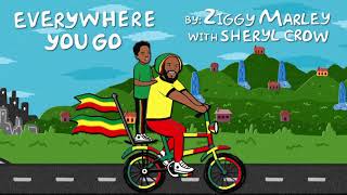 Ziggy Marley - Everywhere You Go (with Sheryl Crow)