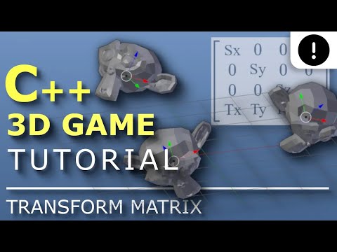 C++ 3D Game Tutorial 10: Creating 3D Engine - Transform Matrix