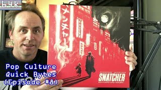Pop Culture Quick Bytes (Episode #8 : Snatcher Vinyl Soundtrack)