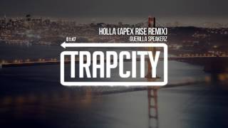 Guerilla Speakerz - Holla (Apex Rise Remix)