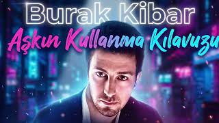 Burak Kibar - Aşkın Kullanma Kılavuzu