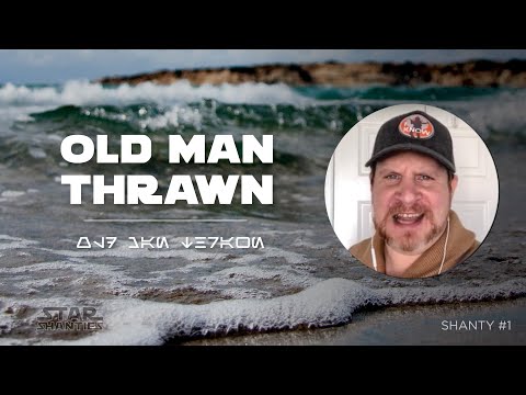 Star Wars Shanty #1 - Old Man Thrawn