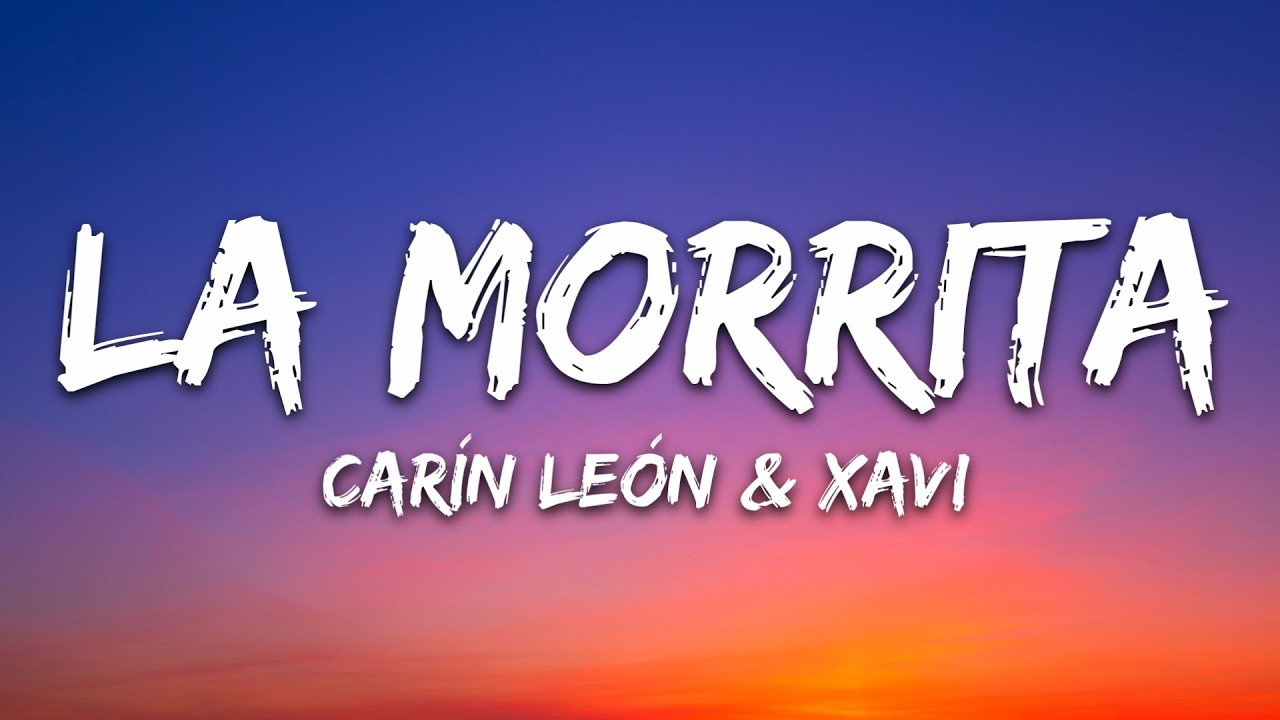 Xavi - La Morrita (Letra/Lyrics) ft. Carín León