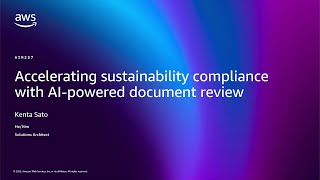 AWS re:Invent 2025 - Accelerating sustainability compliance with AI-powered document review (AIM237)
