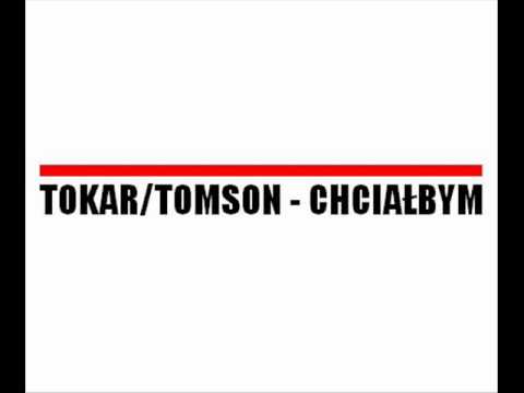 Tokar TomSon - Chciałbym