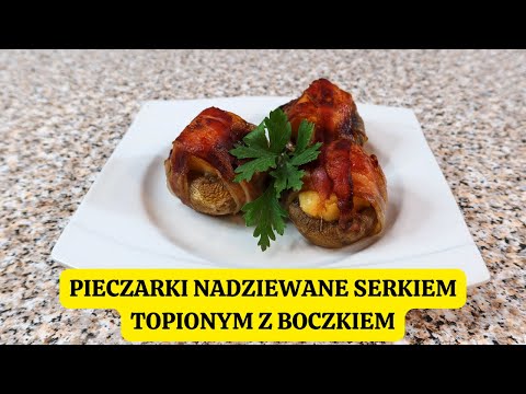Pieczarki Nadziewane Serkiem Topionym z Boczkiem. Niebo w Gębie! Pyszności!