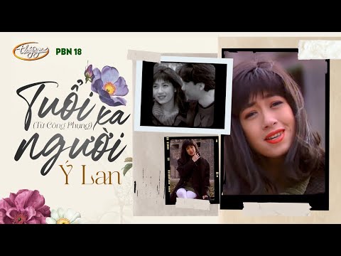 PBN 18 | Ý Lan - Tuổi Xa Người