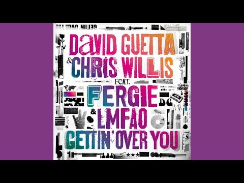 David Guetta, Chris Willis feat. Fergie, LMFAO - Gettin' Over You (Audio)