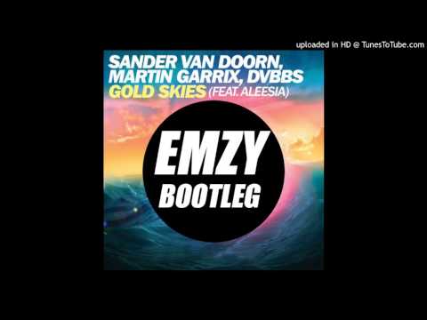 Sander van Doorn, Martin Garrix, DVBBS ft Aleesia - Gold Skies (Emzy Bootleg)