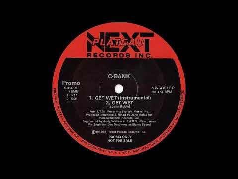 C-Bank - Get Wet ( Next Plateau Records Inc. 1983 )