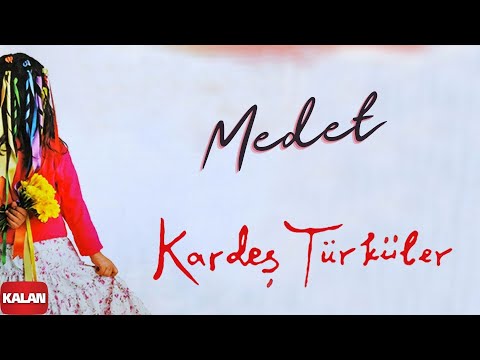 Kardeş Türküler -  Medet [ Bahar © 2006 Kalan Müzik ]