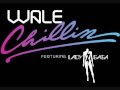Chillin' (Lyrics) - Wale Ft. Lady GaGa 