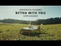 Veronica Fusaro - Better With You (Unplugged)