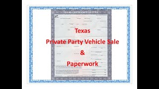 How to do a Texas motor vehicle private party title transfer and all the forms