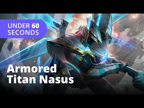 Armored Titan Nasus Skin (60 Seconds) - League of Legends