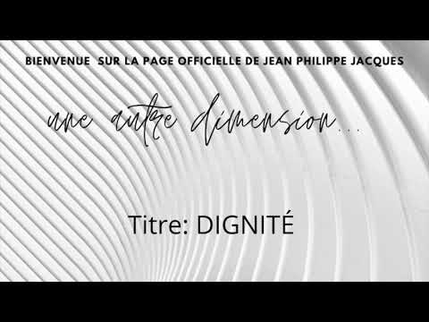 DIGNITÉ - Jean Philippe Jacques