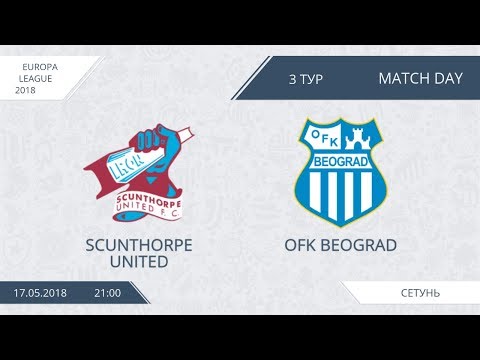 AFL18. Europa League. Group D. Day 3. Scunthorpe United - OFK Beograd.