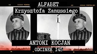 ANTONI KOCJAN – NIEZNANY BOHATER II WOJNY ŚWIATOWEJ  | ALFABET KRZYSZTOFA ZANUSSIEGO | ODC. 145