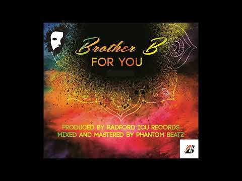 Brother B - For You (2018 Grenada Soca)