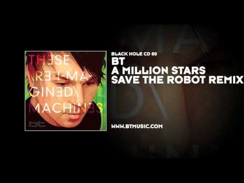 BT feat. Kirsty Hawkshaw - A Million Stars (Save The Robot Remix)