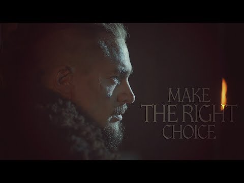(The Last Kingdom) Uhtred || Make The Right Choice