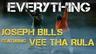 Joseph Bills feat. Vee Tha Rula - EVERYTHING (Official Music Video)