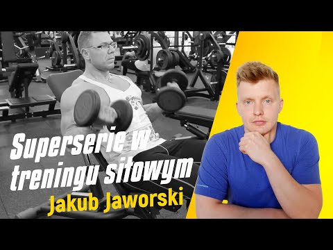 Superserie w treningu siłowym - Jakub Jaworski