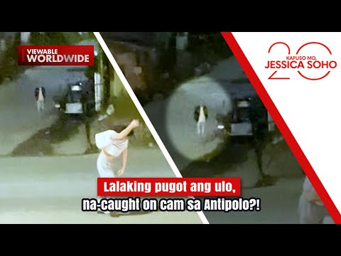 Lalaking pugot ang ulo, na-caught on cam sa Antipolo?! | Kapuso Mo, Jessica Soho