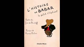 ① BABAR Musik:F. Poulenc, Text: J. Brunhoff「小ぞうのババール」 音楽&お話し 音楽: F:プーランク, テキスト: J. ブルノフ