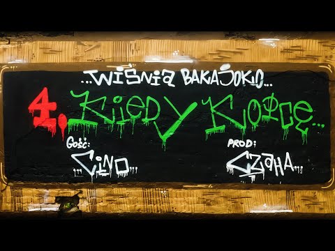4. Wiśnia Bakajoko - Kiedy kopcę gość. CiNO, prod. Czaha