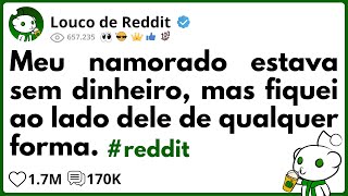 MEU NAMORADO estava sem DINHEIRO, mas fiquei ao lado dele de qualquer forma