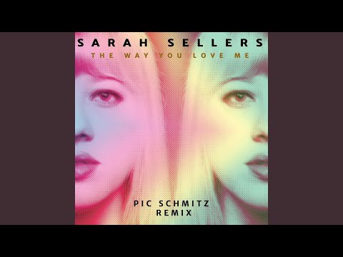 The Way You Love Me (Pic Schmitz Remix)