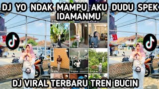 Download lagu DJ YONDAK MAMPU AKU DUDU SPEK IDAMANMU TREN BUCIN DJ VIRAL TIKTOK  mp3