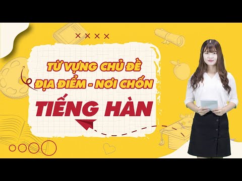 Học tiếng Hàn | Từ vựng theo chủ đề Địa điểm - Nơi chốn