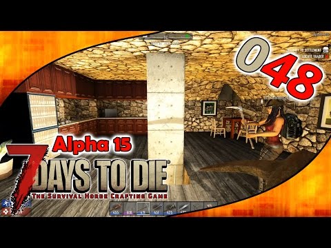 Schöner Wohnen in der Apokalypse 🔪 7 Days To Die S02E048 [Alpha 15 Gameplay | German | Deutsch]