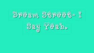 Dream Street- I Say Yeah.