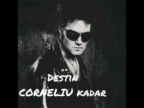 Corneliu Kadar - Destin