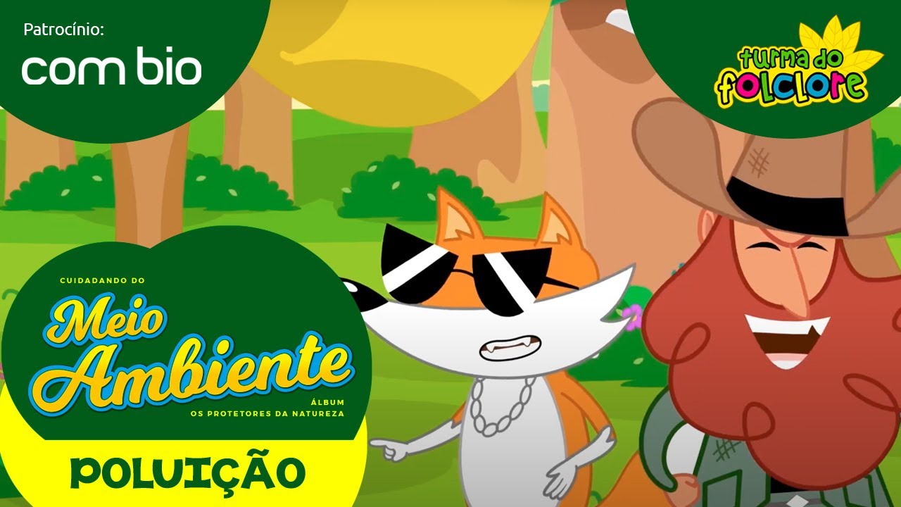 Turma do Folclore - Poluição [Clipe 5 - Álbum Protetores da Natureza - Apoio Combio]
