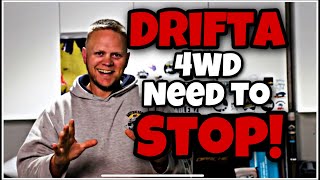 Should DRIFTA 4WD STOP doing this Illegal ACTIONS