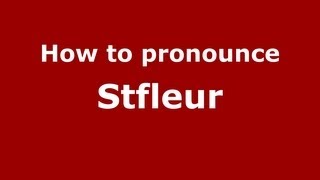 How to pronounce Stfleur