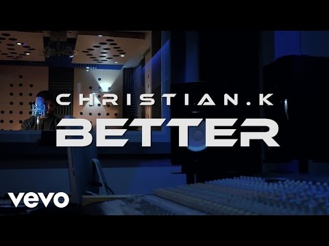 Christian. K - GETTING BETTER (LYRIC VIDEO)