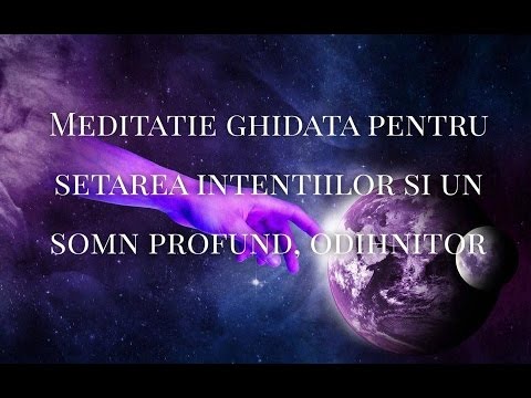 Meditatie ghidata pentru setarea intentiilor si un somn profund, odihnitor