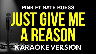 Download lagu Just Give Me A Reason Pink FT Nate Ruess (Karaoke Version) mp3