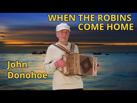 WHEN THE ROBINS COME HOME - IRISH - FOLK - BALLAD - CELTIC MUSIC IRELAND A SONG ABOUT A PROMISE